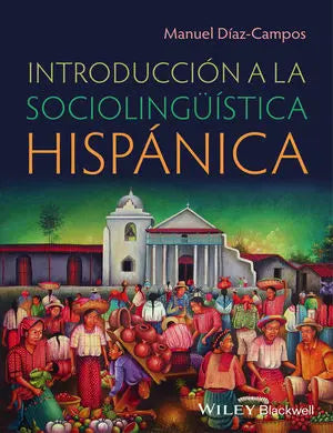 INTRODUCCION A LA SOCIOLINGUISTICA HISPANICA 1E PB