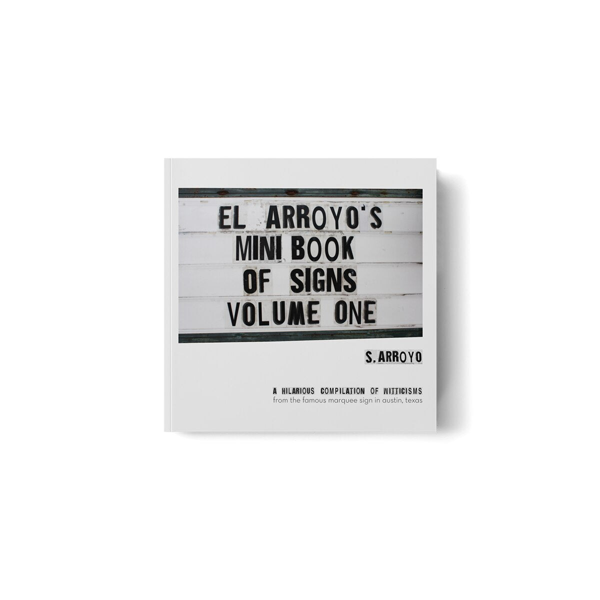 El Arroyo's Mini Book of Signs Volume One