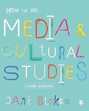 HOW TO DO MEDIA AND CULTURAL STUDIES