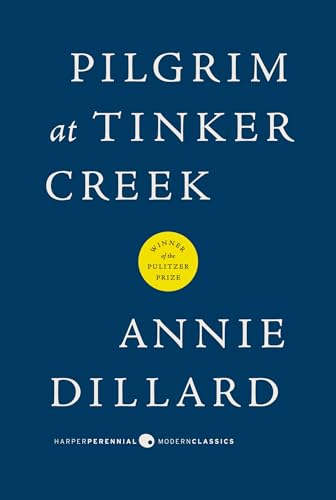 PILGRIM AT TINKER CREEK 1ST ED 2007