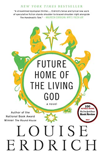 FUTURE HOME OF THE LIVING GOD : A NOVEL