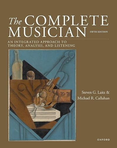 THE COMPLETE MUSICIAN : AN INTEGRATED APPROACH TO THEOR