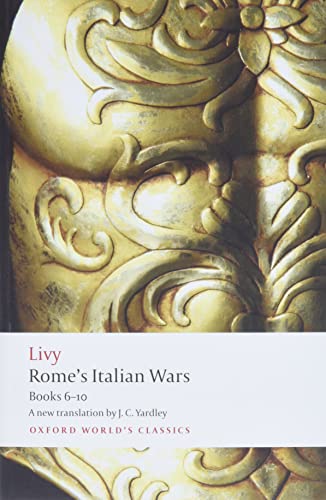 ROMES'S ITALIAN WARS: BOOKS 6-10 [TRANS: YARDLY]