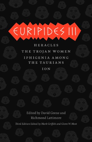 EURIPIDES III: HERACLES, THE TROJAN WOMEN, IPHIGENIA AM