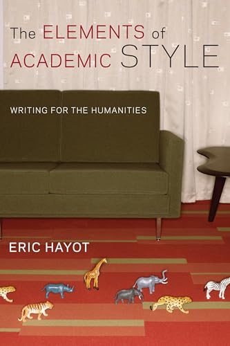 Elements Of Academic Style: Writing for the Humanities