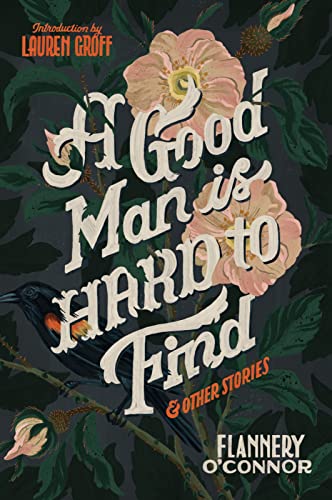 A GOOD MAN IS HARD TO FIND AND OTHER STORIES