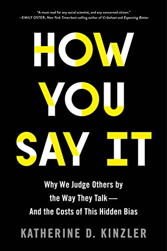 how you say it: why you talk the way you do--and what it say