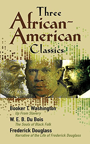 THREE AFRICAN-AMERICAN CLASSICS: UP FROM SLAVERY, SOULS