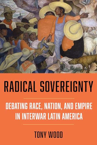 RADICAL SOVEREIGNTY: DEBATING RACE, NATION, AND EMPIRE
