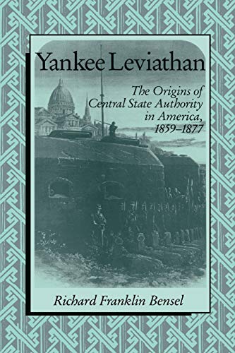YANKEE LEVIATHAN: ORIGINS OF CENTRAL STATE AUTHORITY IN