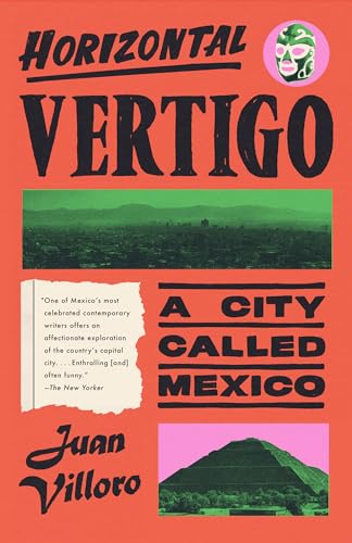 HORIZONTAL VERTIGO : A CITY CALLED MEXICO