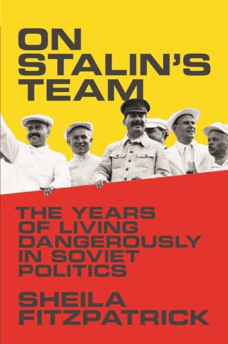 ON STALIN'S TEAM : THE YEARS OF LIVING DANGEROUSLY IN S