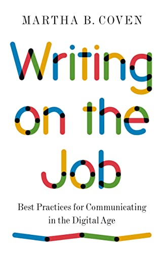 WRITING ON THE JOB: BEST PRACTICES FOR COMMUNICATING