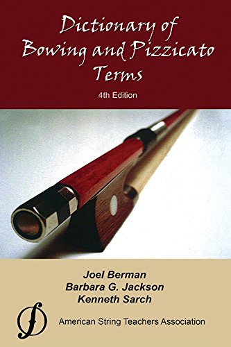 DICTIONARY OF BOWING AND PIZZICATO TERMS