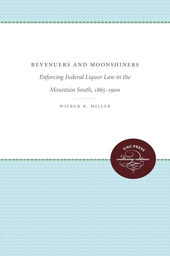 REVENUERS AND MOONSHINERS: ENFORCING FEDERAL LIQUOR LAW
