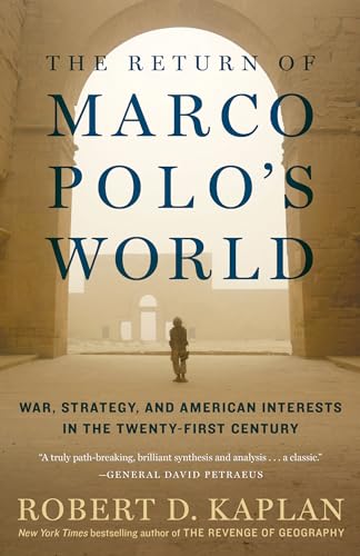 RETURN OF MARCO POLO'S WORLD: WAR, STRATEGY, AND AMERIC
