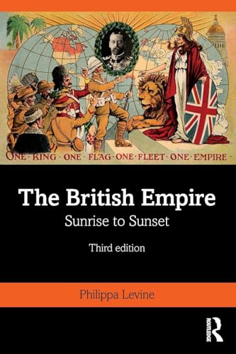 THE BRITISH EMPIRE : SUNRISE TO SUNSET 3E PB