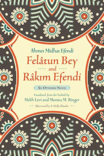 [UT LIBRARIES] FELÂTUN BEY AND RÂKIM EFENDI : AN OTTOMA