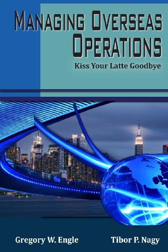 MANAGING OVERSEAS OPERATIONS: KISS YOUR LATTE GOODBYE