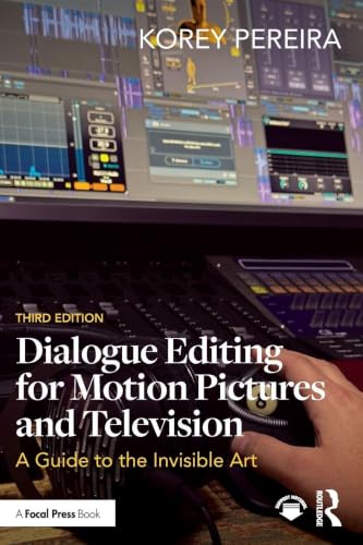 DIALOGUE EDITING FOR MOTION PICTURES AND TELEVISION