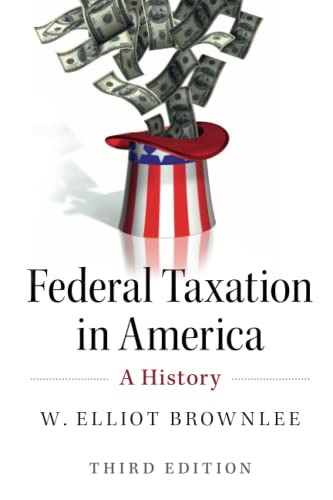 FEDERAL TAXATION IN AMERICA: A HISTORY 3E