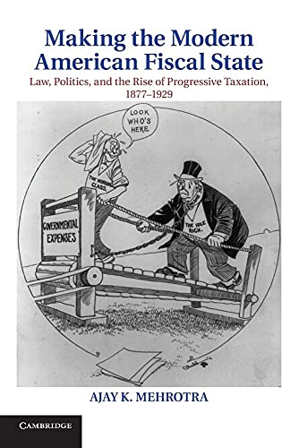 MAKING THE MODERN AMERICAN FISCAL STATE