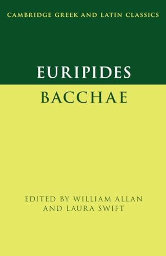 EURIPIDES: BACCHAE [EDIT: ALLAN AND SWIFT]