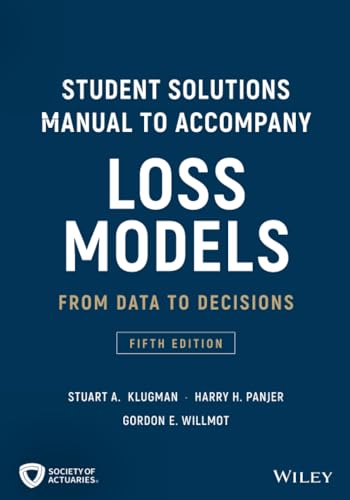 STUDENT SOLUTIONS MANUAL TO ACCOMPANY LOSS MODELS