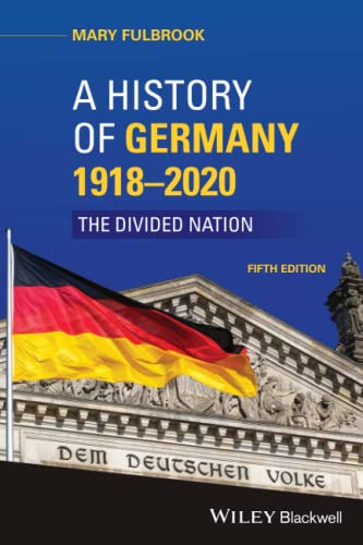a history of germany 1918 - 2020: the divided nation