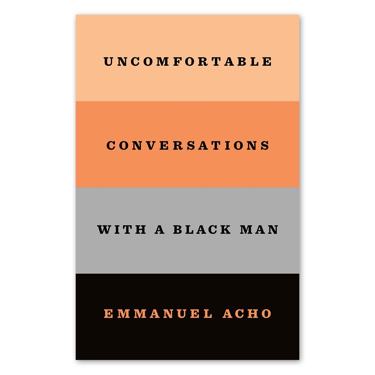Uncomfortable Conversations with a Black Man