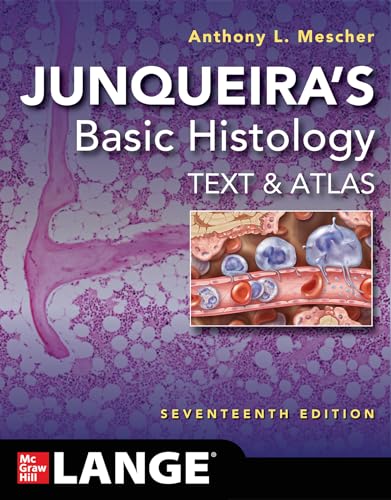 JUNQUEIRA'S BASIC HISTOLOGY: TEXT AND ATLAS