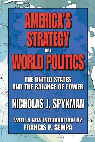 AMERICA'S STRATEGY IN WORLD POLITICS: UNITES STATES AND