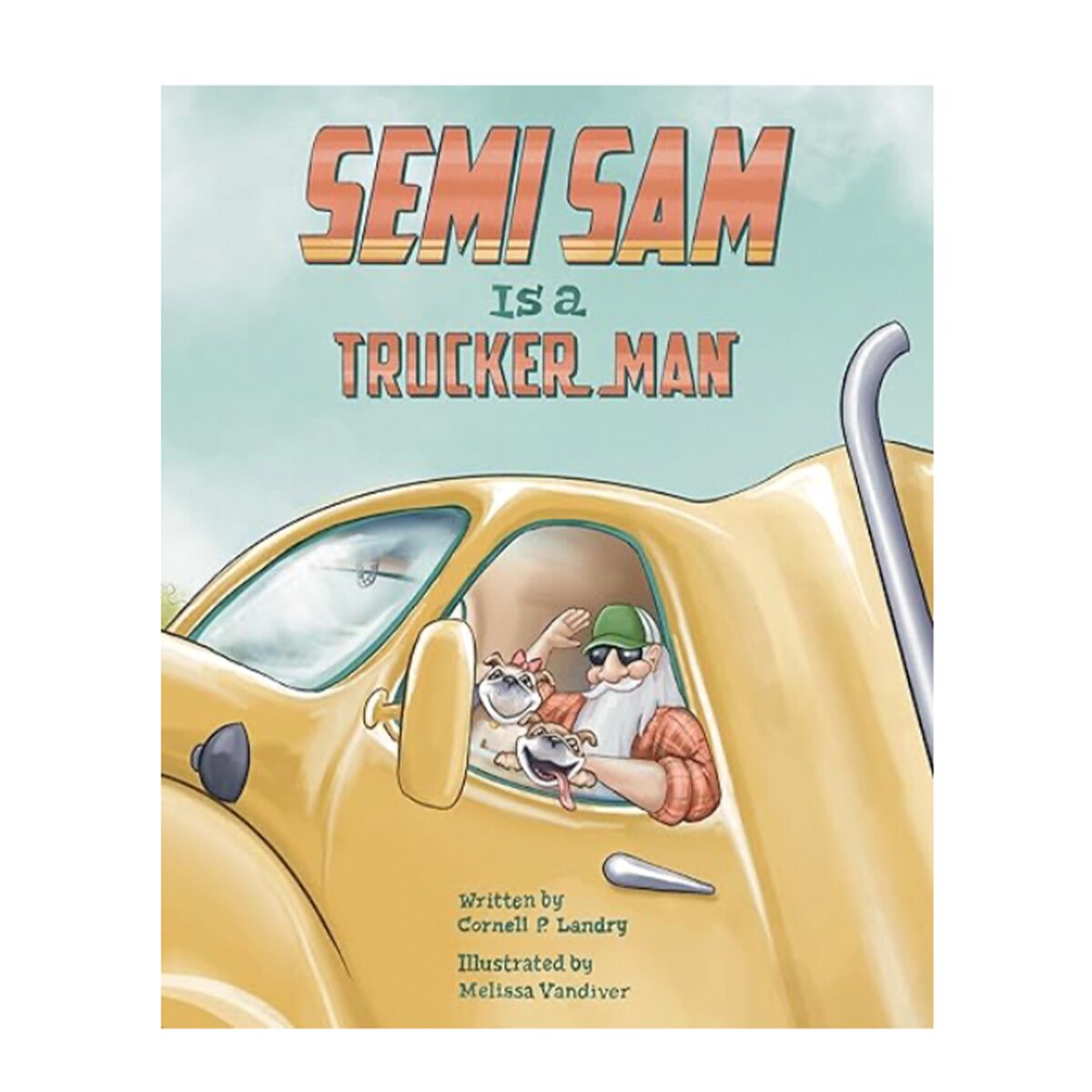 Semi Sam is a Trucker Man
