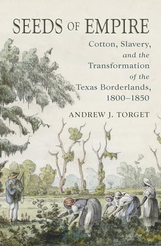 SEEDS OF EMPIRE: COTTON, SLAVERY, AND THE TRANSFORMATIO