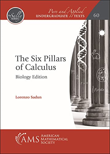 SIX PILLARS OF CALCULUS: BIOLOGY EDITION AMS
