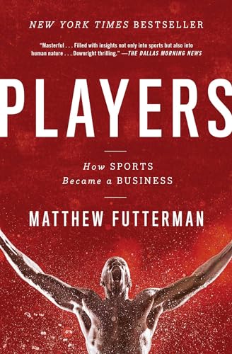 PLAYERS: THE STORY OF SPORTS AND MONEY, AND THE VISIONA