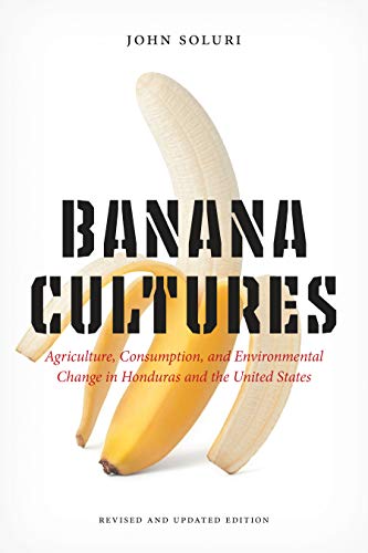 BANANA CULTURES: AGRICULTURE, COMPOSITION, AND ENVIRONM