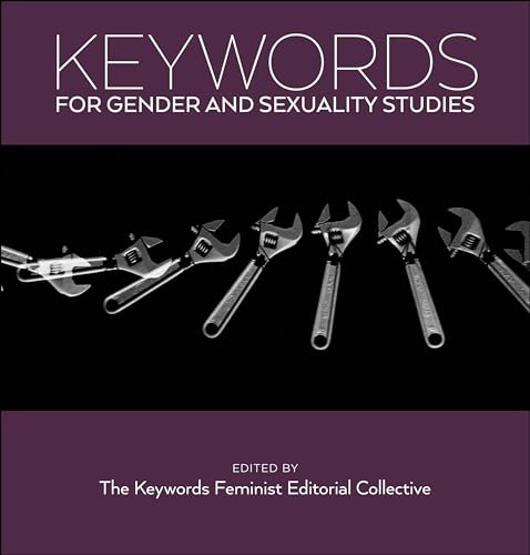 KEYWORDS FOR GENDER AND SEXUALITY STUDIES