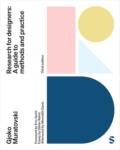 RESEARCH FOR DESIGNERS : A GUIDE TO METHODS AND PRACTIC