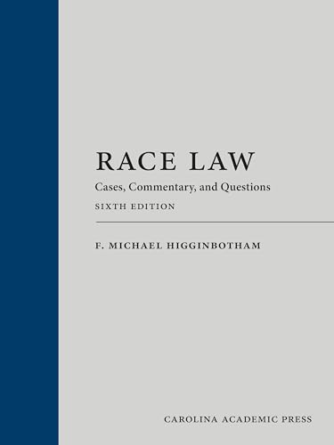 RACE LAW: CASES, COMMENTARY, AND QUESTIONS 6E
