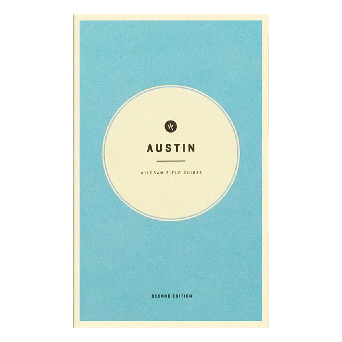 Austin: Wildsam Field Guide