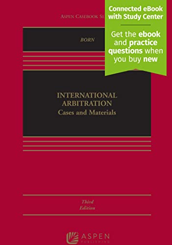 INTERNATIONAL ARBITRATION: CASES AND MATERIALS 3E