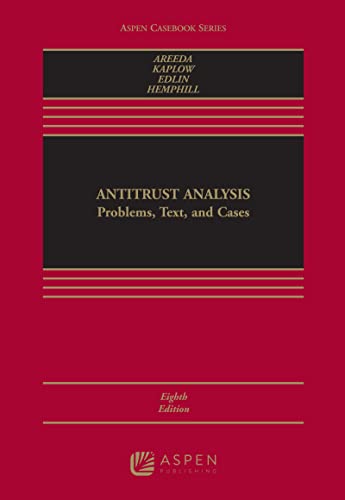 ANTITRUST ANALYSIS: PROBLEMS, TEXT, CASES 8TH