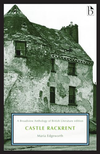 CASTLE RACKRENT : A BROADVIEW ANTHOLOGY OF BRITISH LITE