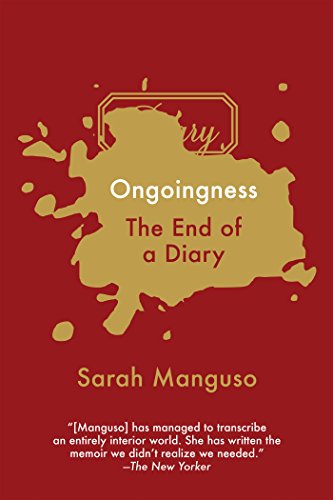 ONGOINGNESS : THE END OF A DIARY