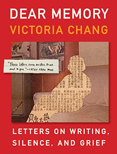 DEAR MEMORY : LETTERS ON WRITING, SILENCE, AND GRIEF