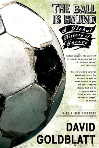 THE BALL IS ROUND: A GLOBAL HISTORY OF SOCCER