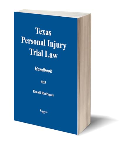 TEXAS PERSONAL INJURY LAW TRIAL HANDBOOK 1E
