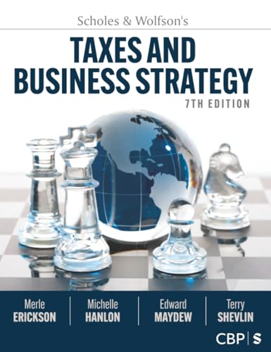 SCHOLES AND WOLFSON TAXES AND BUSINESS STRATEGY 7E