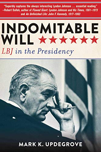indomitable will: lbj in the presidency